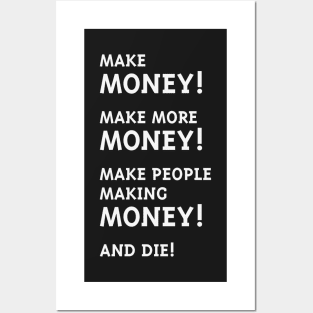 Make Money! Make More Money! (White) Posters and Art